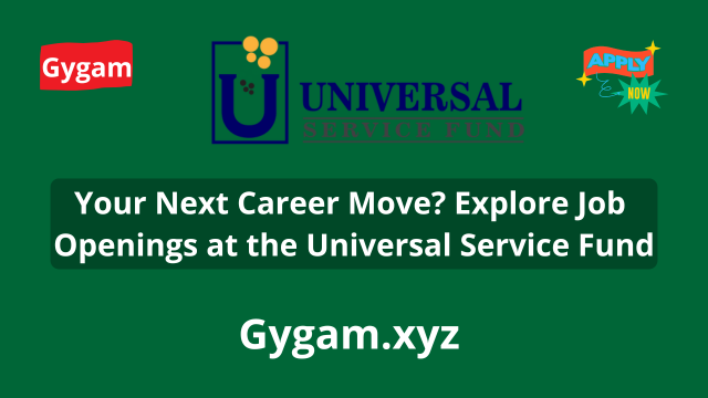 Universal Service Fund Jobs Opportunities